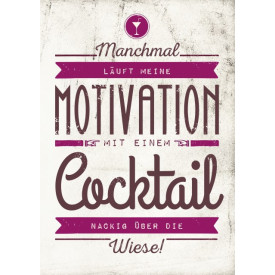 Manchmal läuft meine Motivation mit einem Cocktail nack
