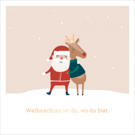 Weihnachten ist da, wo du bist.